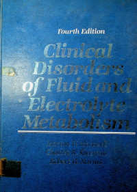 Clinical Disorders of Fluid and Electrolyte Metabolism, Fourth Edition