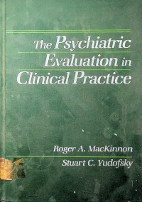 The Psychiatric Evaluation in Clinical Practice