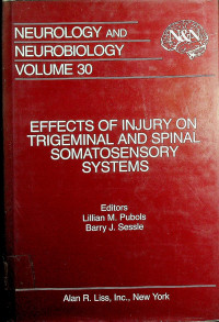 EFFECTS OF INJURY ON TRIGEMINAL AND SPINAL SOMATOSENSORY SYSTEMS: NEUROLOGY AND NEUROBIOLOGY, VOLUME 30