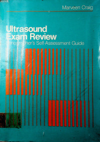 Ultrasound Exam Review, Sonographer`s Self-Assessment Guide