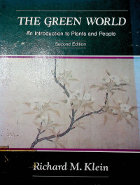 THE GREEN WORLD: An Introduction to Plants and People, Second Edition