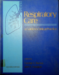 Respiratory Care: a Guide to Clinical Practice SECOND EDITION