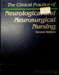 The Clinical Practice of Neurological and Neurosurgical Nursing, Second Edition