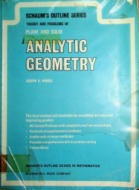 SCHAUM'S OUTLINE SERIES: THEORY AND PROBLEMS OF PLANE AND SOLID ANALYTIC GEOMETRY