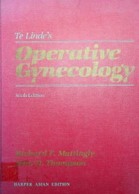 Te Linde's Operative Gynecology , Sixth Edition