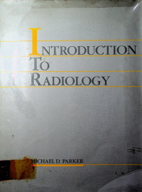 INTRODUCTION TO RADIOLOGY