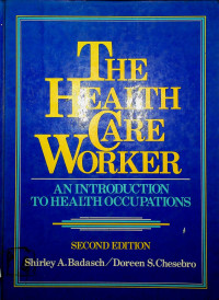 THE HEALTH CARE WORKER : AN INTRODUCTION TO HEALTH OCCUPATIONS, Second edition