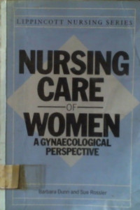 NURSING CARE OF WOMEN A GYNAECOLOGICAL PERSPECTIVE