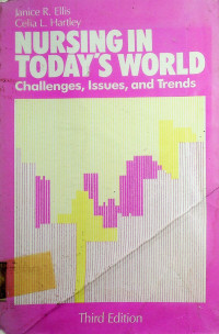 NURSING IN TODAY'S WORLD: Challenges, Issues, and Trends, Third Edition
