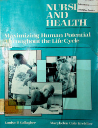 NURSING AND HEALTH: Maximizing Human Potential Throughout the Life Cycle
