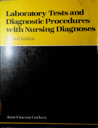 Laboratory Tests and Diagnostic Procedures with Nursing Diagnoses, Second Edition