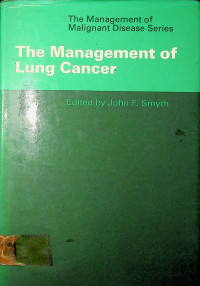 The Management of Malignant Disease Series, The Management of Lung Cancer