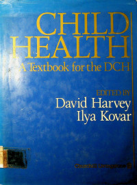 CHILD HEALTH: A Textbook for the DCH