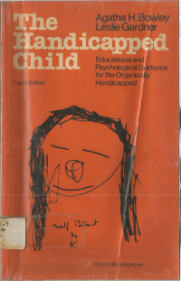 The Handicapped Child: Educational and Psychological Guidance for the Organically Handicapped Fourth Edition