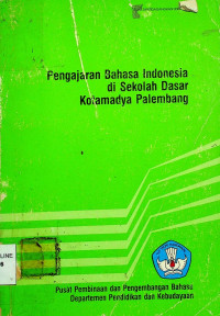 Pengajaran Bahasa Indonesia di Sekolah dasar Kotamadya Palembang
