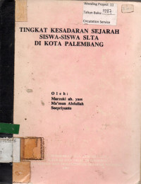 TINGKAT KESADARAN SEJARAH SISWA-SISWA SLTA DI KOTA PALEMBANG