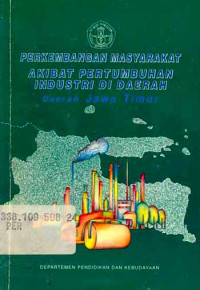 PERKEMBANGAN MASYARAKAT AKIBAT PERTUMBUHAN INDUSTRI DI DAERAH : Daerah Jawa Timur