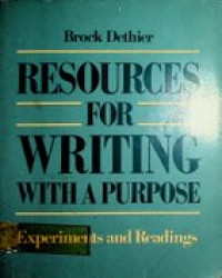 RESOURCES FOR WRITING WITH A PURPOSE: Experiments and Readings