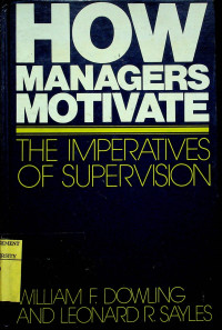 HOW MANGERS MOTIVATE: THE IMPERATIVES OF SUPERVISION