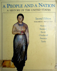 A PEOPLE AND A NATION: A HISTORY OF THE UNITED STATES, Second Edition VOLUME II: SINCE 1865