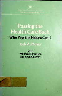 Passing the Health Care Buck: Who Pays the Hidden Cost?