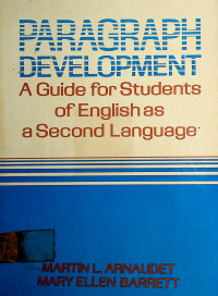 PARAGRAPH DEVELOPMENT: A Guide for Students of English as a Second language