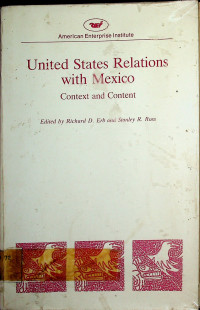 United States Relations with Mexico Context and Content