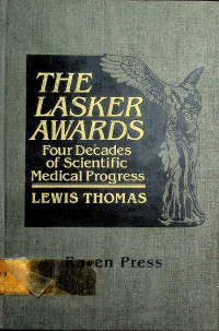THE LASKER AWARDS: FOUR DECADES OF SCIENTIFIC MEDICAL PROGRESS