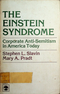 THE EINSTEIN SYNDROME: Corporate Anti-Semitism in America Today