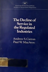 The Decline of Service in the Regulated Industries