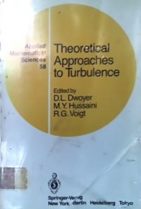 Theoretical Approaches to Turbulence (Applied Mathematical Sciences|Volume 58)