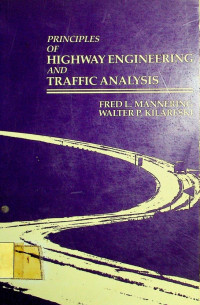 PRINCIPLES OF HIGHWAY ENGINEERING AND TRAFFIC ANALYSIS