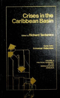 Crises in the Caribbean Basin: POLITICAL ECONOMY OF THE WORLD-SYSTEM ANNUALS, VOLUME 9