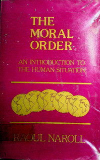 THE MORAL ORDER: AN INTRODUCTION TO THE HUMAN SITUATION