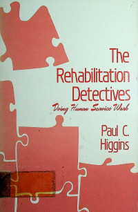 The Rehabilitation Detectives: Doing Human Service Work