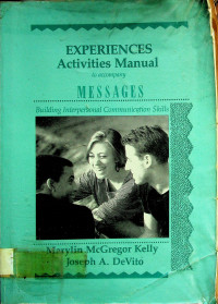 EXPERIENCES Activities Manual to accompany MESSAGES: Vuilding Interpersonal Commnication Skills