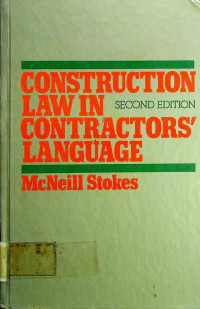 CONSTRUCTION LAW IN CONTRACTORS LANGUAGE SECOND EDITION