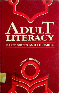 Adult LITERACY BASIC SKILLS AND LIBRARIES