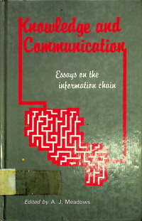 KNOWLEDGE AND COMMUNICATION, Essays on information chain
