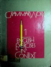 GRAMMARWORK 1 ; ENGLISH EXERCISES IN CONTEXT