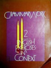 GRAMMAR WORK 2: ENGLISH EXERCISES IN CONTEXT
