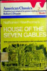 Nathaniel Hawthorne`s HOUSE OF THE SEVEN GABLES: With exercises for conversation and vocabulary drill