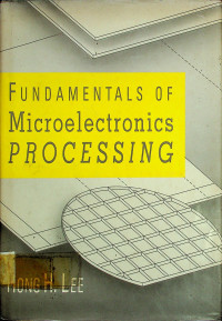 FUNDAMENTALS OF Microelectronics PROCESSING