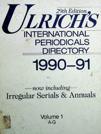 ULRICH'S INTERNATIONAL PERIODICALS DIRECTORY 1990 - 91 29th Editions; now including Irregular Serials & Annuals