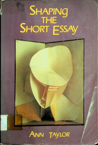 SHAPING THE SHORT ESSAY