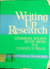 Writing Up Research EXPERIMENTAL RESEARCH REPORT WRITING FOR STUDENTS OF ENGLISH