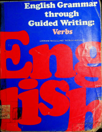 English Grammar through Guided Wrting: Verbs