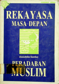 REKAYASA MASA DEPAN: PERADABAN MUSLIM