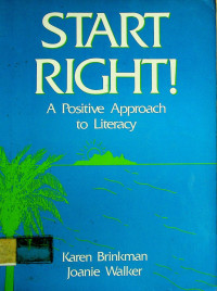 START RIGHT:; A Positive Approach to Literacy