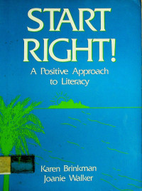 START RIGHT:; A Positive Approach to Literacy